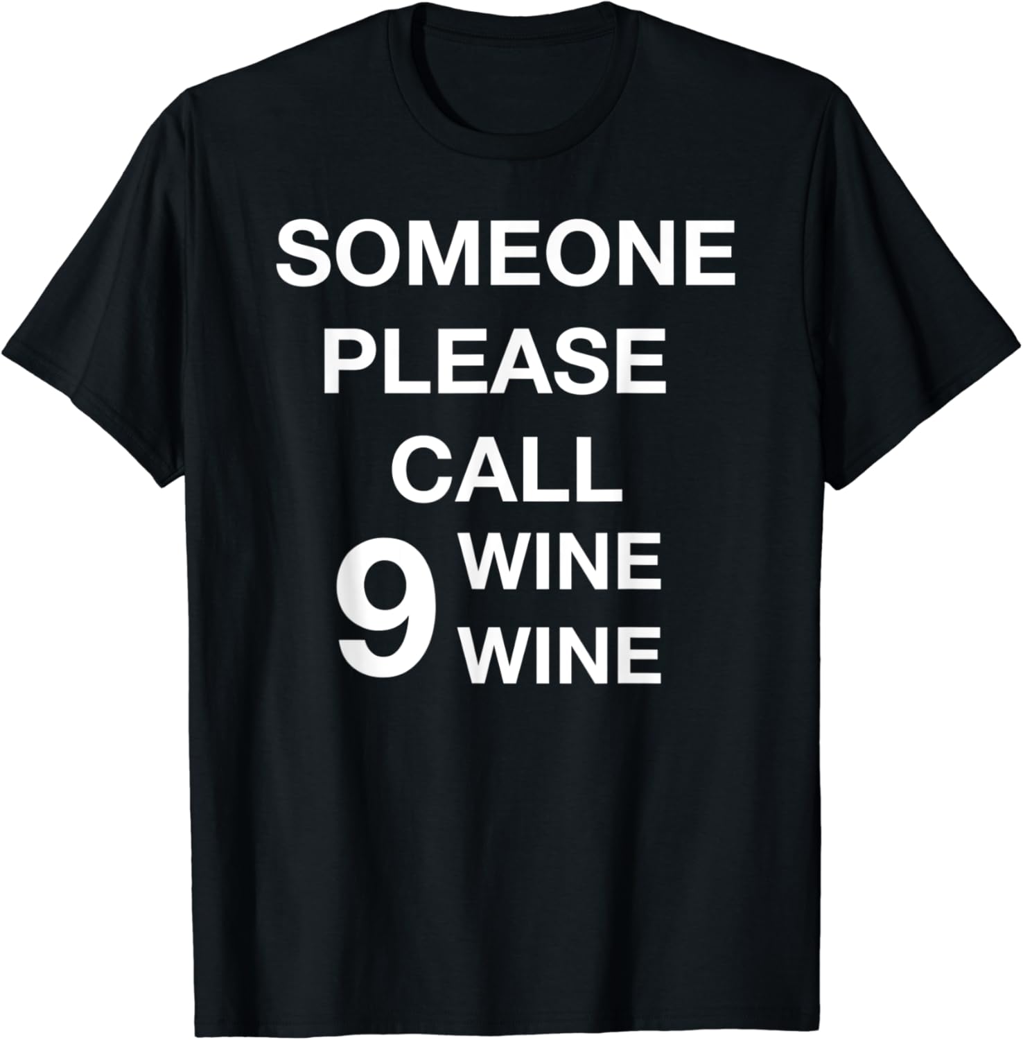 Someone Please Call Nine Wine Wine Funny Wine Lover TShirt